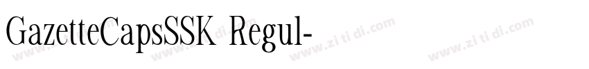GazetteCapsSSK Regul字体转换 GazetteCapsSSK Regul字体转换